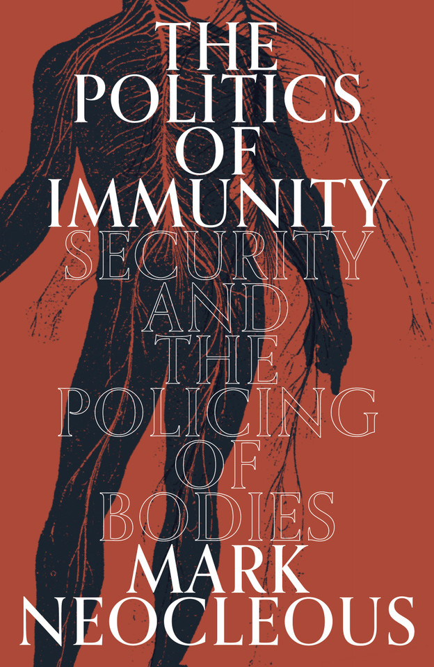The Politics of Immunity: Security and the Policing of Bodies book cover by Mark Neocleous
