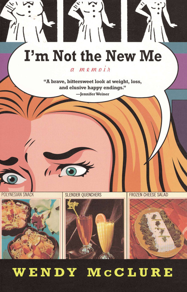 I'm Not the New Me book cover by Wendy McClure