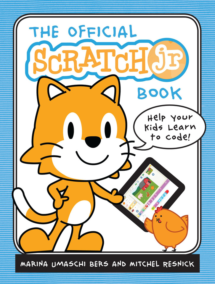 The Official ScratchJr Book: Help Your Kids Learn to Code book cover by Marina Umaschi Bers, Mitchel Resnick