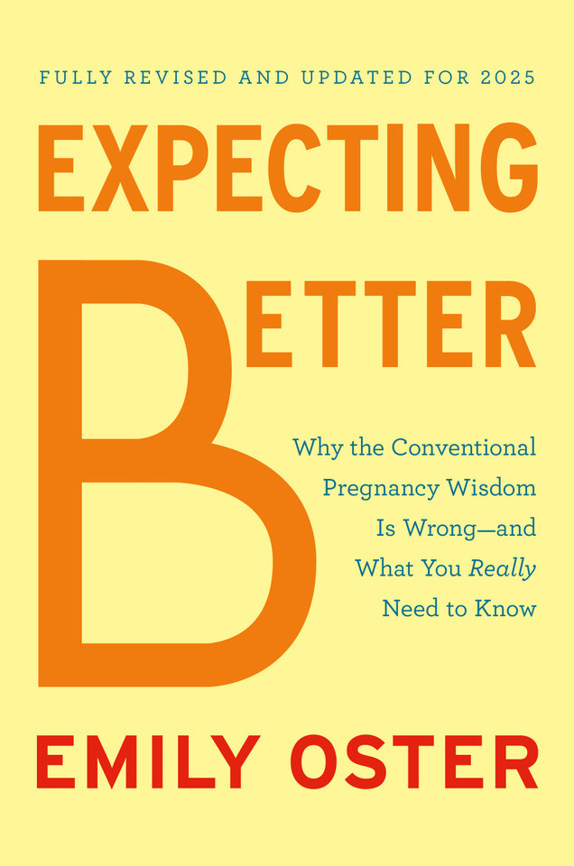 Expecting Better: Why the Conventional Pregnancy Wisdom Is Wrong--and What You Really Need to Know (The ParentData Series) book cover by Emily Oster
