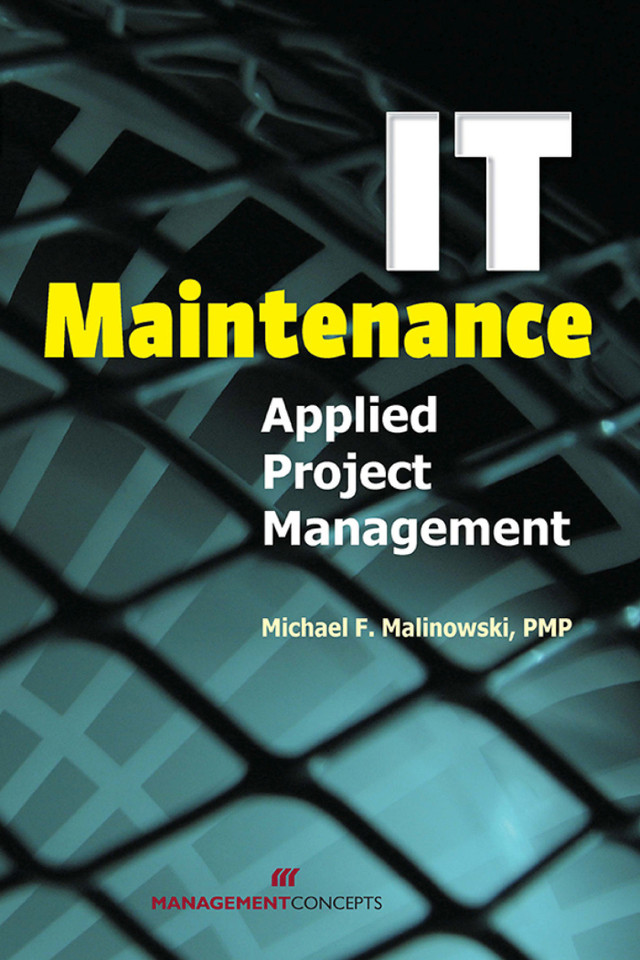 IT Maintenance: Applied Project Management book cover by Michael F. Malinoski