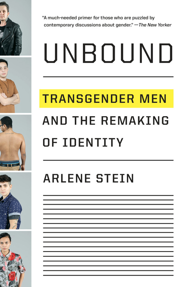 Unbound: Transgender Men and the Remaking of Identity book cover by Arlene Stein