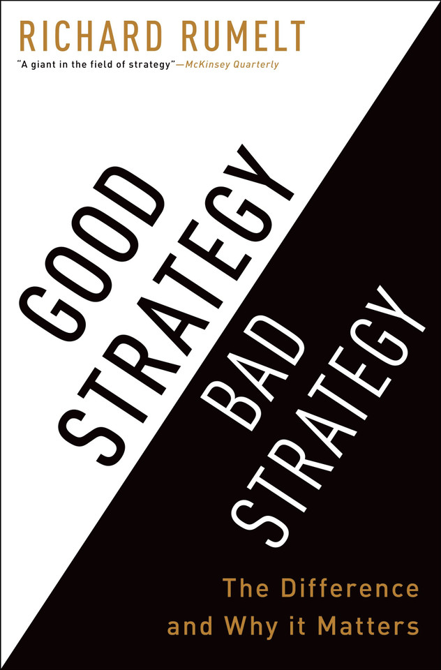 Good Strategy Bad Strategy: The Difference and Why It Matters book cover by Richard Rumelt