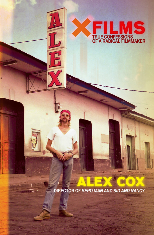 X Films: True Confessions of a Radical Filmmaker book cover by Alex Cox