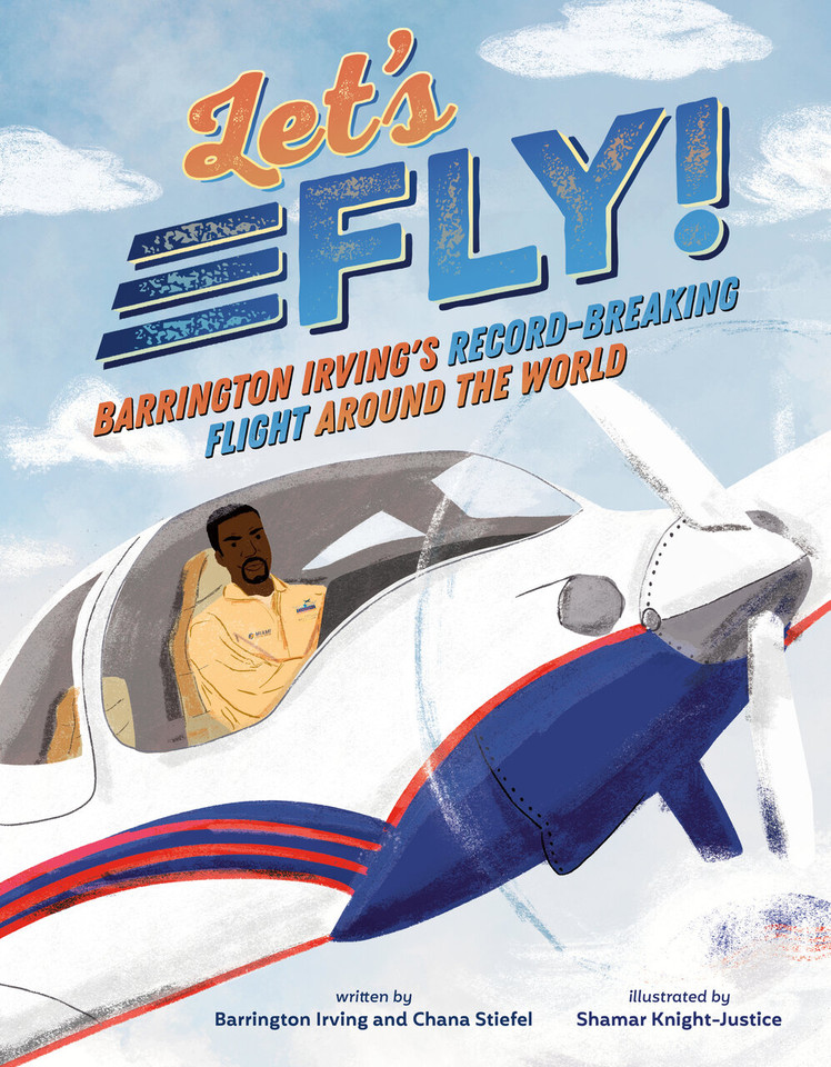 Let's Fly!: Barrington Irving's Record-Breaking Flight Around the World book cover by Barrington Irving, Chana Stiefel