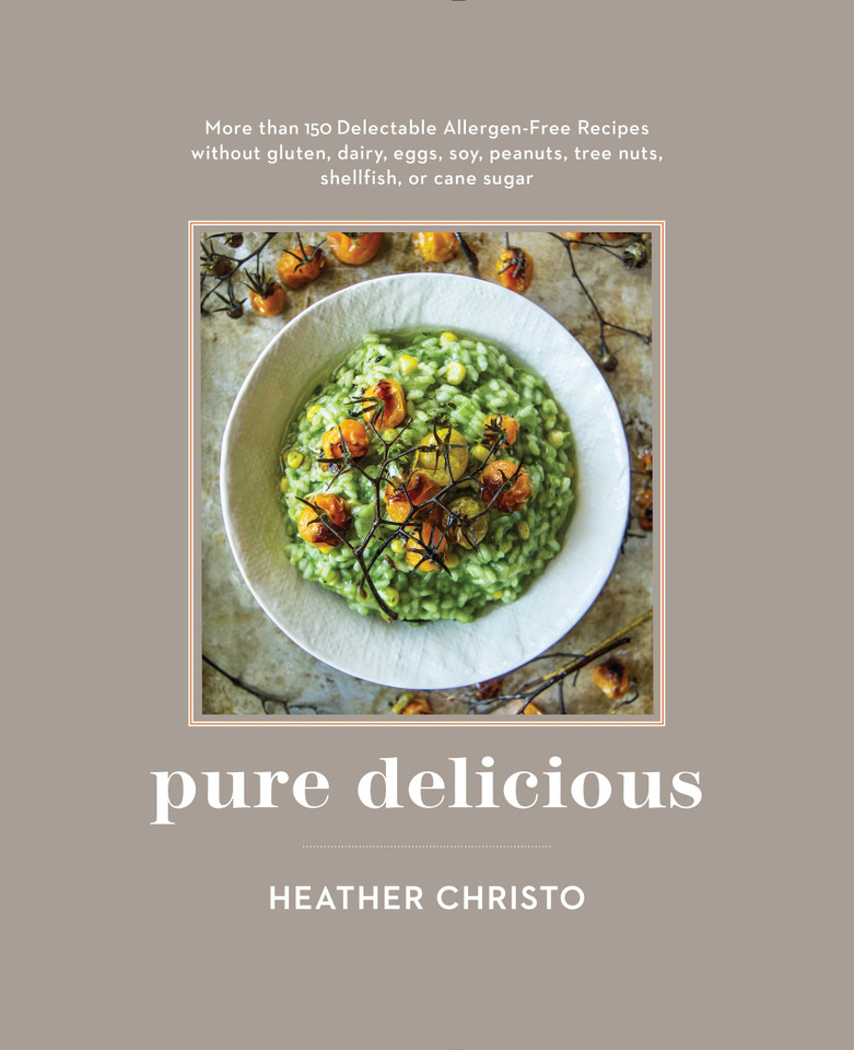 Pure Delicious: 151 Allergy-Free Recipes for Everyday and Entertaining: A Cookbook  Peanuts, Tree Nuts, Shellfish, or Cane Sugar book cover by Heather Christo