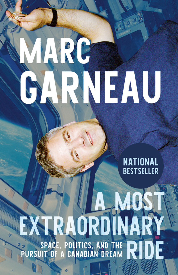 A Most Extraordinary Ride: Space, Politics, and the Pursuit of a Canadian Dream book cover by Marc Garneau