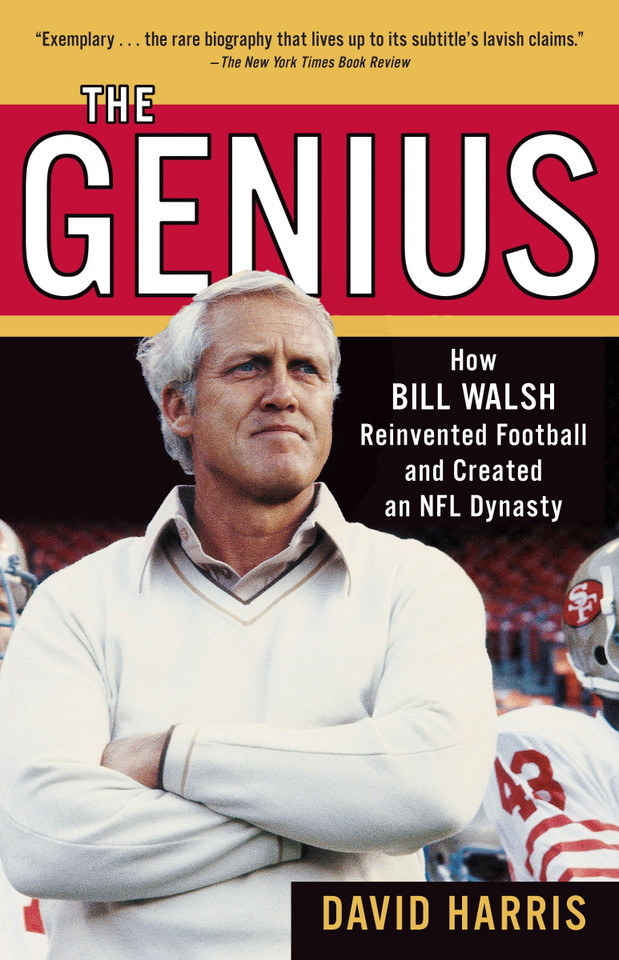 The Genius: How Bill Walsh Reinvented Football and Created an NFL Dynasty book cover by David Harris