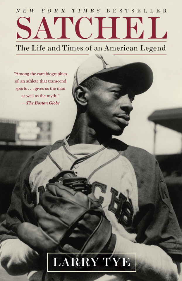Satchel: The Life and Times of an American Legend book cover by Larry Tye