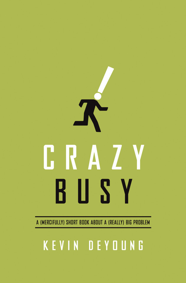 Crazy Busy: A (Mercifully) Short Book about a (Really) Big Problem Cover