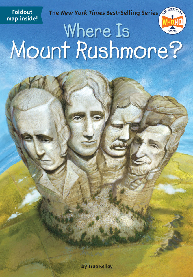 Where Is Mount Rushmore? (Where Is?) book cover by True Kelley, Who HQ