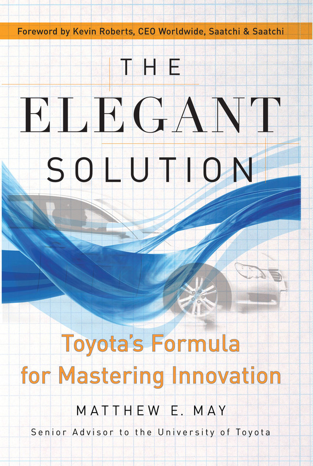 The Elegant Solution: Toyota's Formula for Mastering Innovation book cover by Matthew E. May