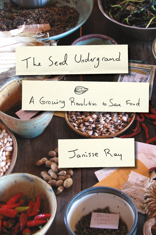 The Seed Underground: A Growing Revolution to Save Food book cover by Janisse Ray