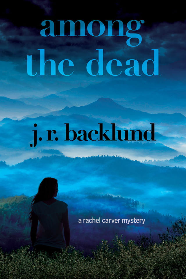 Among the Dead: A Rachel Carver Mystery (A Rachel Carver Mystery) book cover by J. R. Backlund