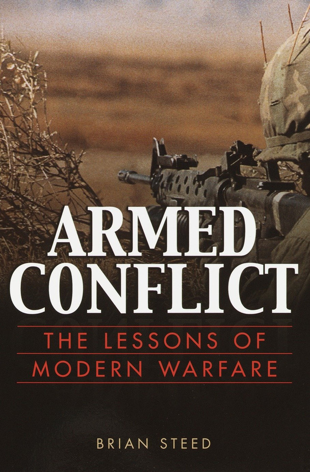Armed Conflict: The Lessons of Modern Warfare book cover by Brian Steed