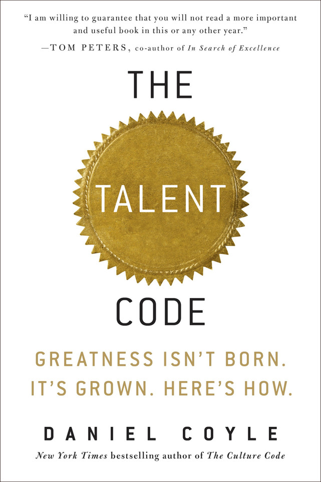 The Talent Code: Greatness Isn't Born. It's Grown. Here's How. book cover by Daniel Coyle