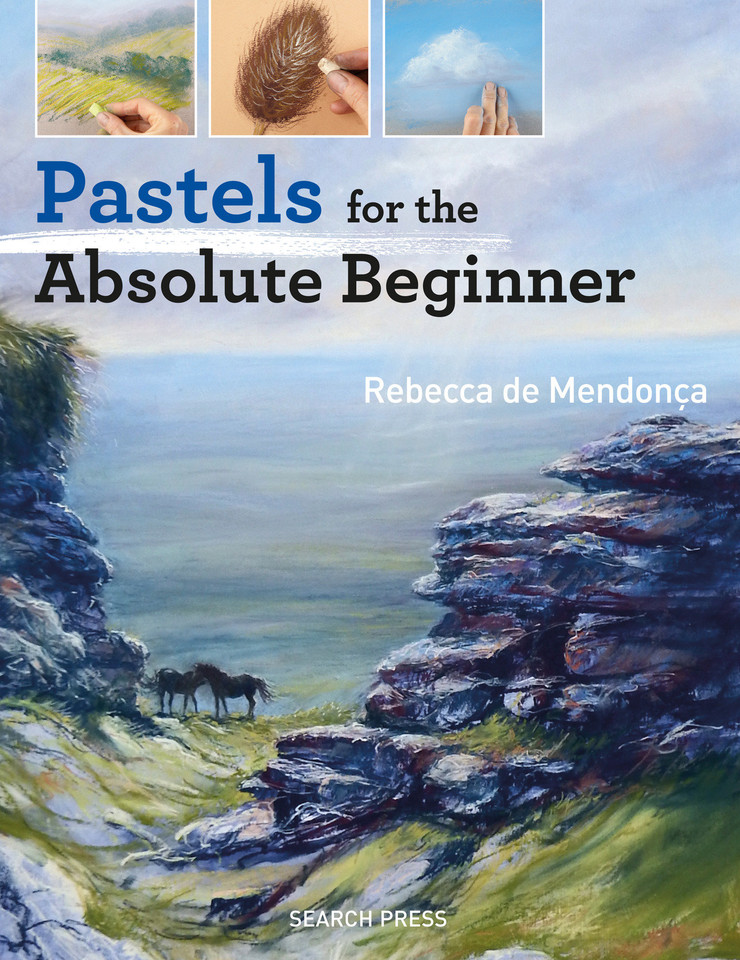 Pastels for the Absolute Beginner (ABSOLUTE BEGINNER ART) book cover by Rebecca de Mendonça