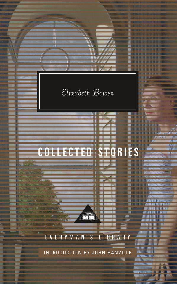 Collected Stories of Elizabeth Bowen: Introduction by John Banville (Everyman's Library Contemporary Classics Series) book cover by Elizabeth Bowen