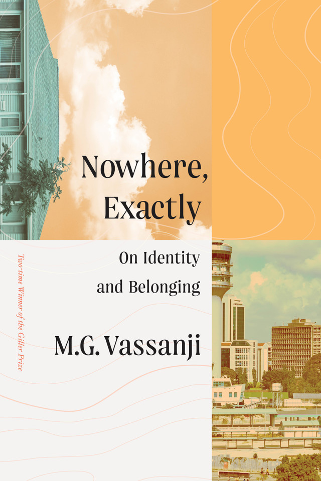 Nowhere, Exactly: On Identity and Belonging book cover by M.G. Vassanji