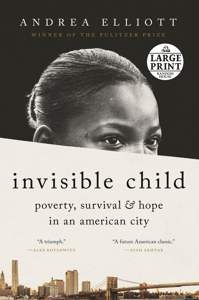 Invisible Child: Poverty, Survival & Hope in an American City book cover by Andrea Elliott