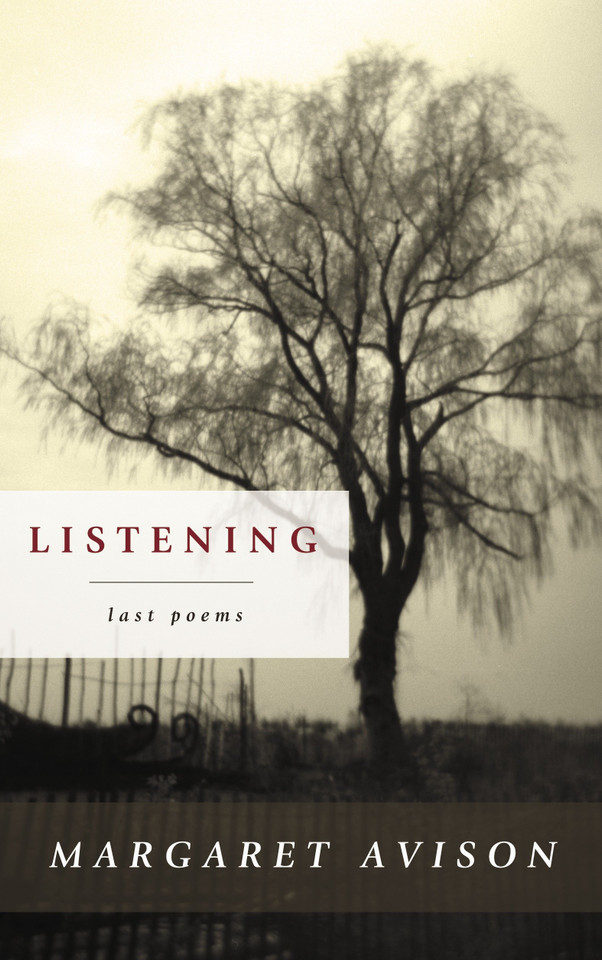 Listening: The Last Poems of Margaret Avison book cover by Margaret Avison