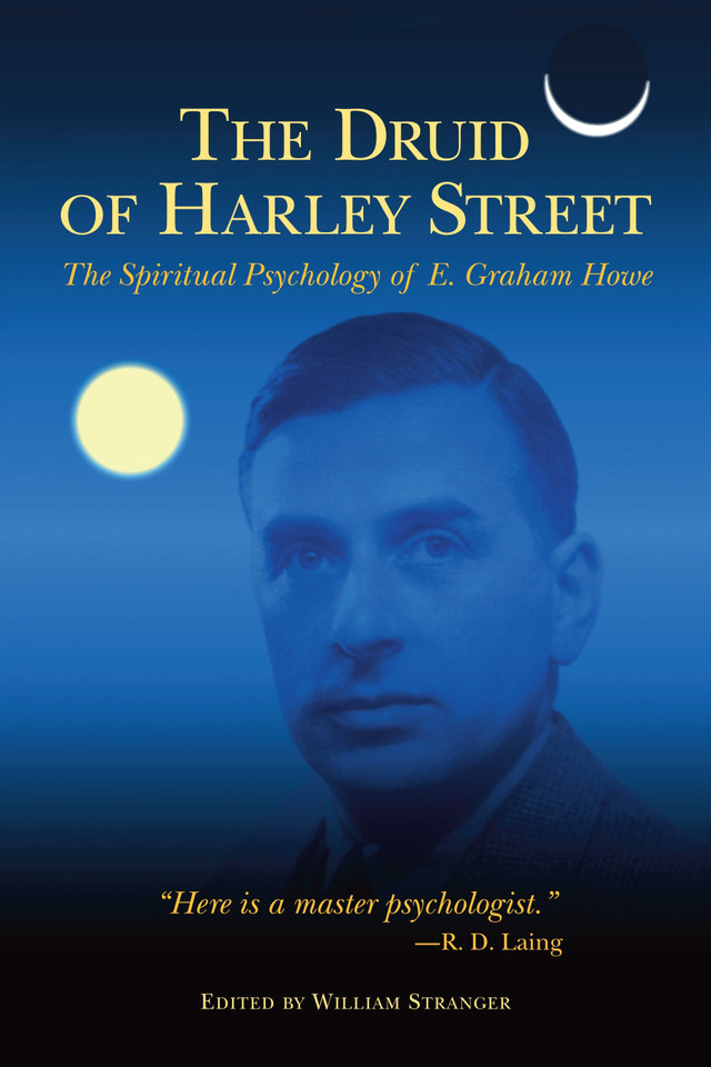 The Druid of Harley Street: The Spiritual Psychology of E. Graham Howe book cover by E. Graham Howe