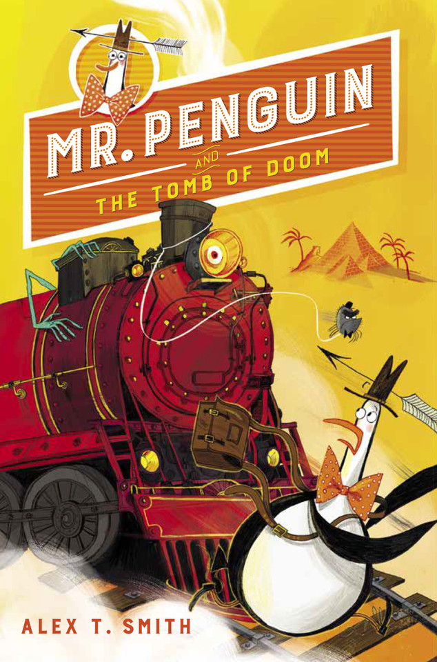 Mr. Penguin and the Tomb of Doom book cover by Alex T. Smith