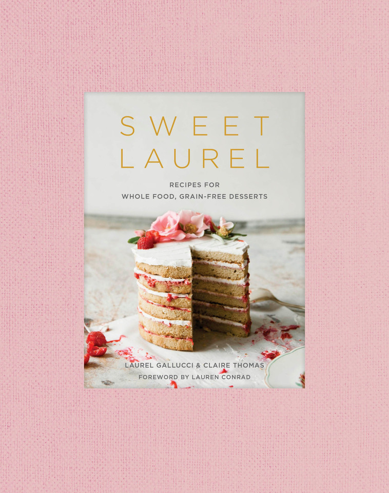 Sweet Laurel: Recipes for Whole Food, Grain-Free Desserts: A Baking Book book cover by Laurel Gallucci, Claire Thomas