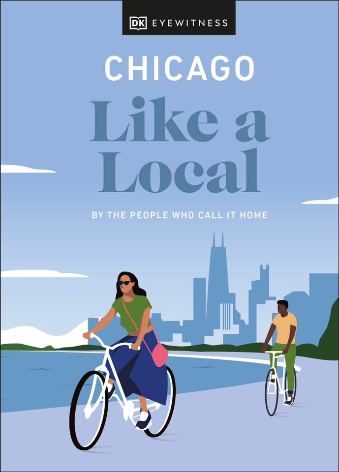 Chicago Like a Local: By the People Who Call It Home (Local Travel Guide) book cover by Amanda Finn, Meredith Paige Heil, Nicole Schnitzler, DK Travel