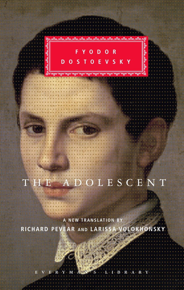The Adolescent: Translated and Introduced by Richard Pevear and Larissa Volokhonsky (Everyman's Library Classics Series) book cover by Fyodor Dostoevsky