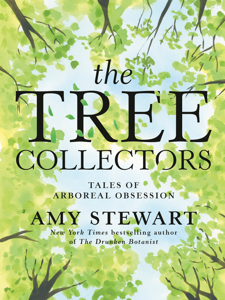 The Tree Collectors: Tales of Arboreal Obsession book cover by Amy Stewart