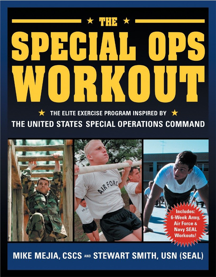 The Special Ops Workout: The Elite Exercise Program Inspired by the United States Special Operations Command book cover by Mike Mejia, CSCS, Stewart Smith, USN (SEAL)