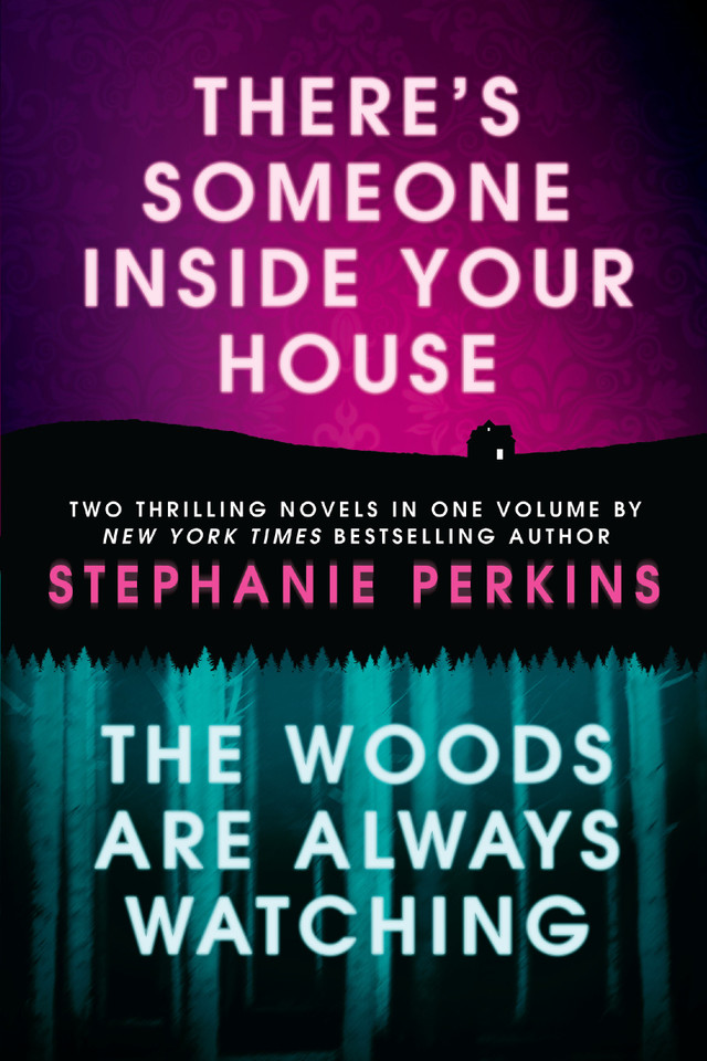 There's Someone Inside Your House and The Woods Are Always Watching book cover by Stephanie Perkins