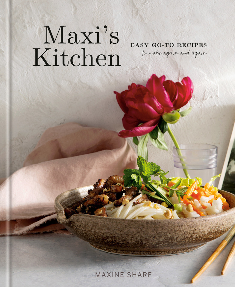 Maxi's Kitchen: Easy Go-To Recipes to Make Again and Again: A Cookbook book cover by Maxine Sharf
