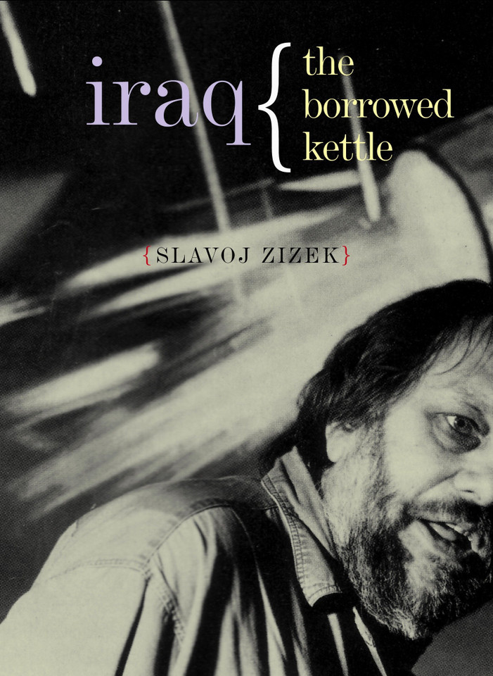 Iraq: The Borrowed Kettle (Wo Es War Series) book cover by Slavoj Zizek