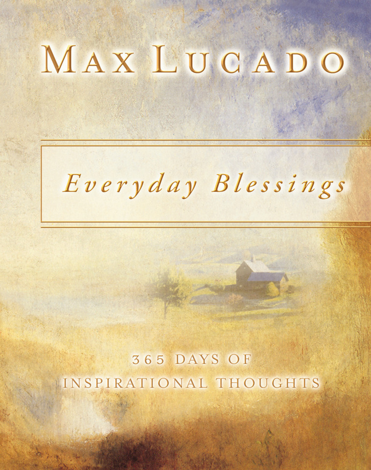 Everyday Blessings: 365 Days of Inspirational Thoughts (A Devotional) book cover by Max Lucado