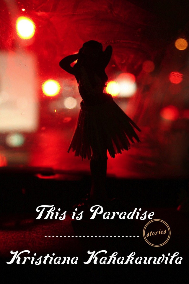 This Is Paradise: Stories book cover by Kristiana Kahakauwila