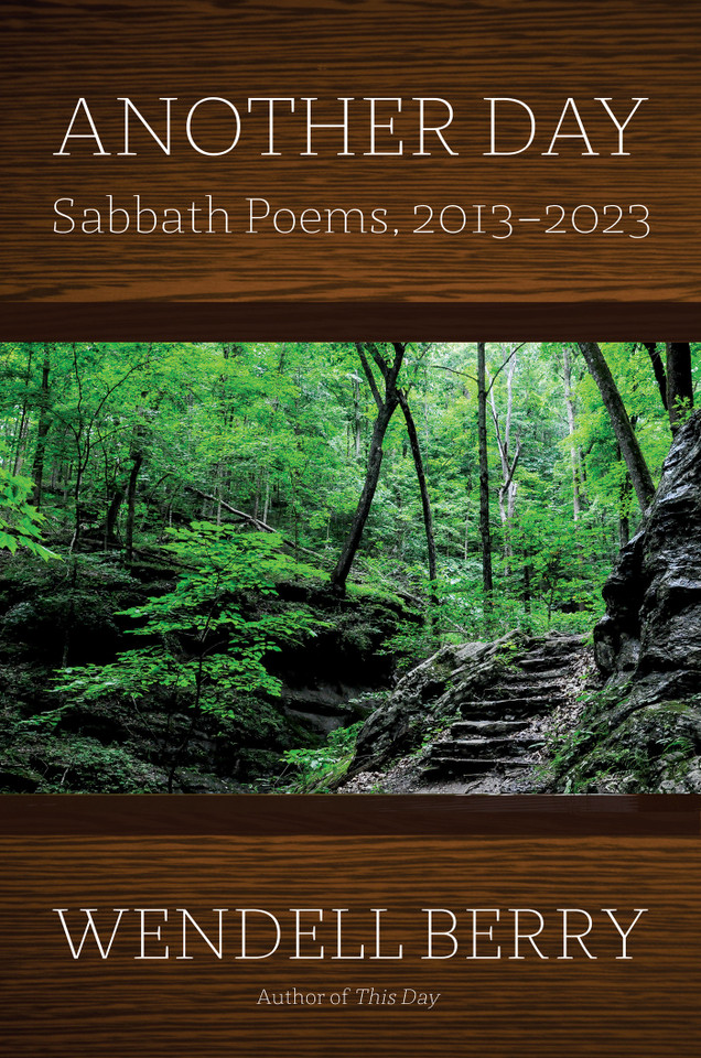 Another Day: Sabbath Poems, 2013 - 2023 book cover by Wendell Berry