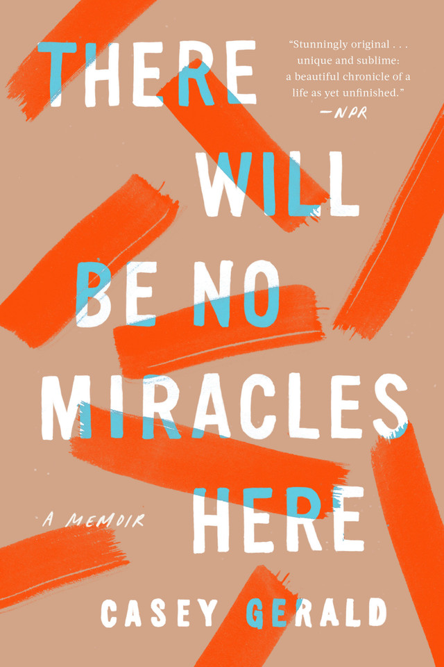 There Will Be No Miracles Here: A Memoir book cover by Casey Gerald