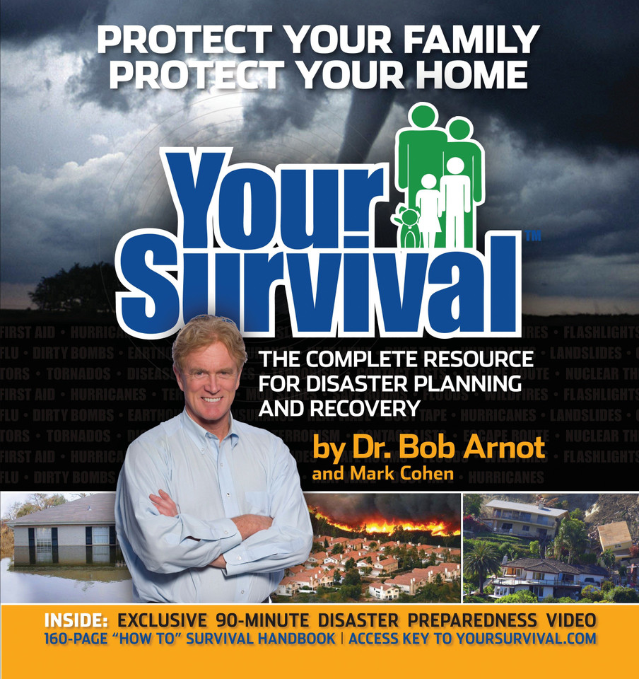 Your Survival: Protect Yourself from Tornadoes, Earthquakes, Flu Pandemics, and other Disasters book cover by Bob Arnot, Mark Cohen