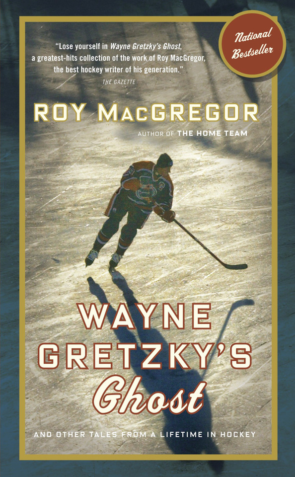Wayne Gretzky's Ghost: And Other Tales from a Lifetime in Hockey book cover by Roy MacGregor