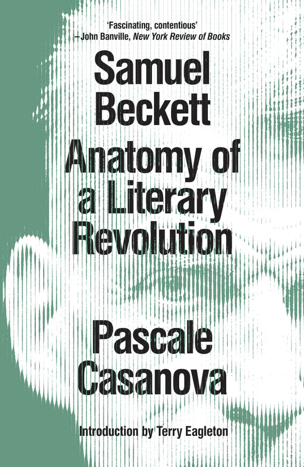Samuel Beckett: Anatomy of a Literary Revolution book cover by Pascale Casanova