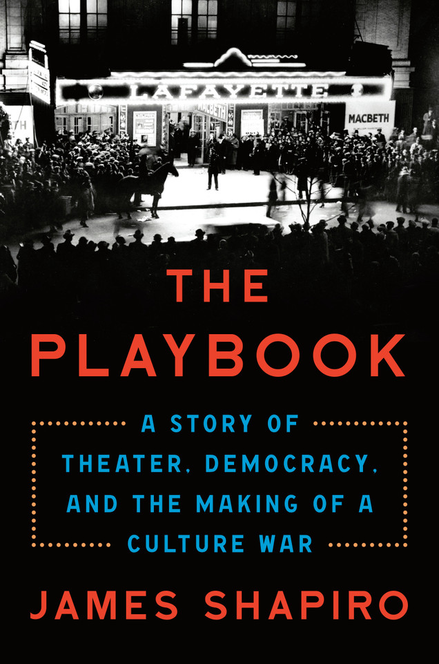 The Playbook: A Story of Theater, Democracy, and the Making of a Culture War book cover by James Shapiro