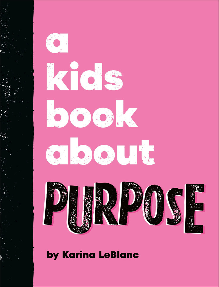 A Kids Book About Purpose (A Kids Book) book cover by Karina LeBlanc