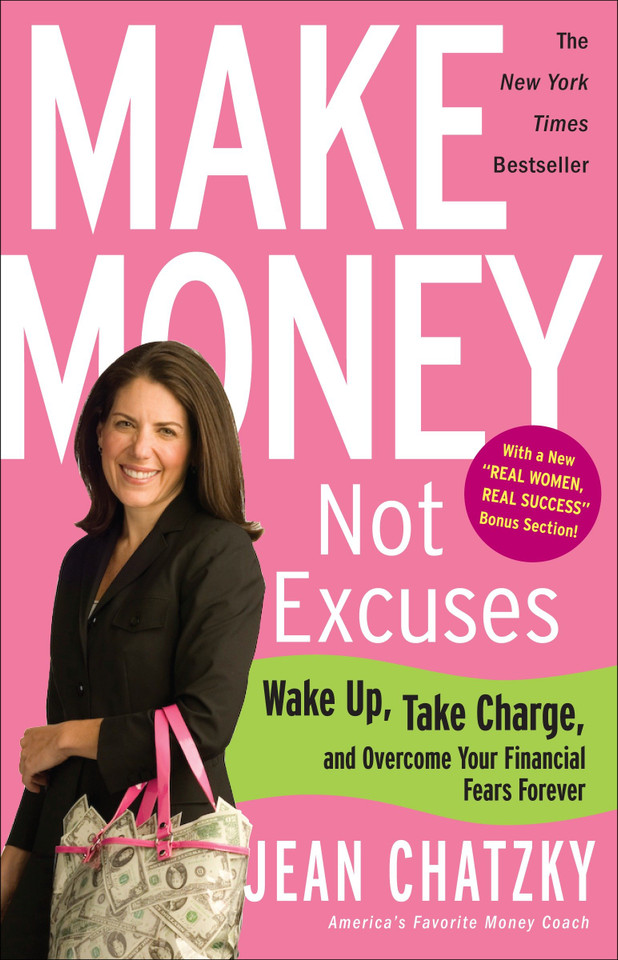 Make Money, Not Excuses: Wake Up, Take Charge, and Overcome Your Financial Fears Forever book cover by Jean Chatzky