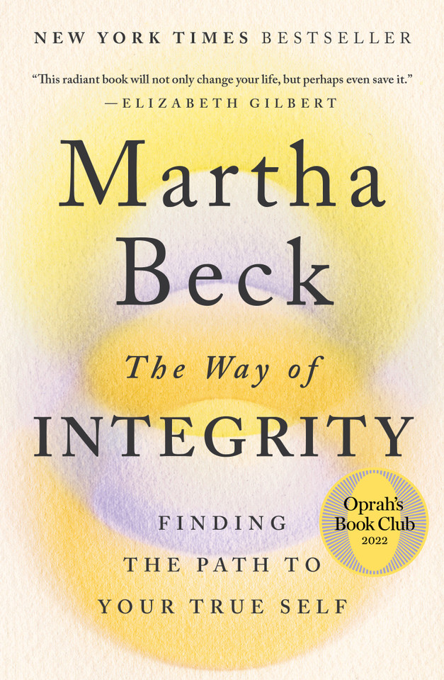 The Way of Integrity: Finding the Path to Your True Self (Oprah's Book Club) book cover by Martha Beck
