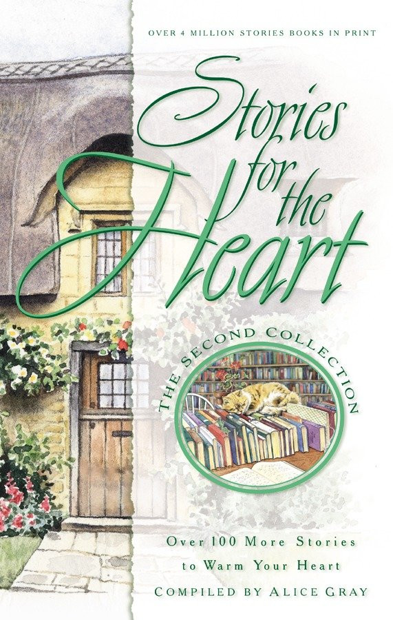 Stories for the Heart: The Second Collection: 110 Stories to Encourage Your Soul (Stories for the Heart) book cover by 