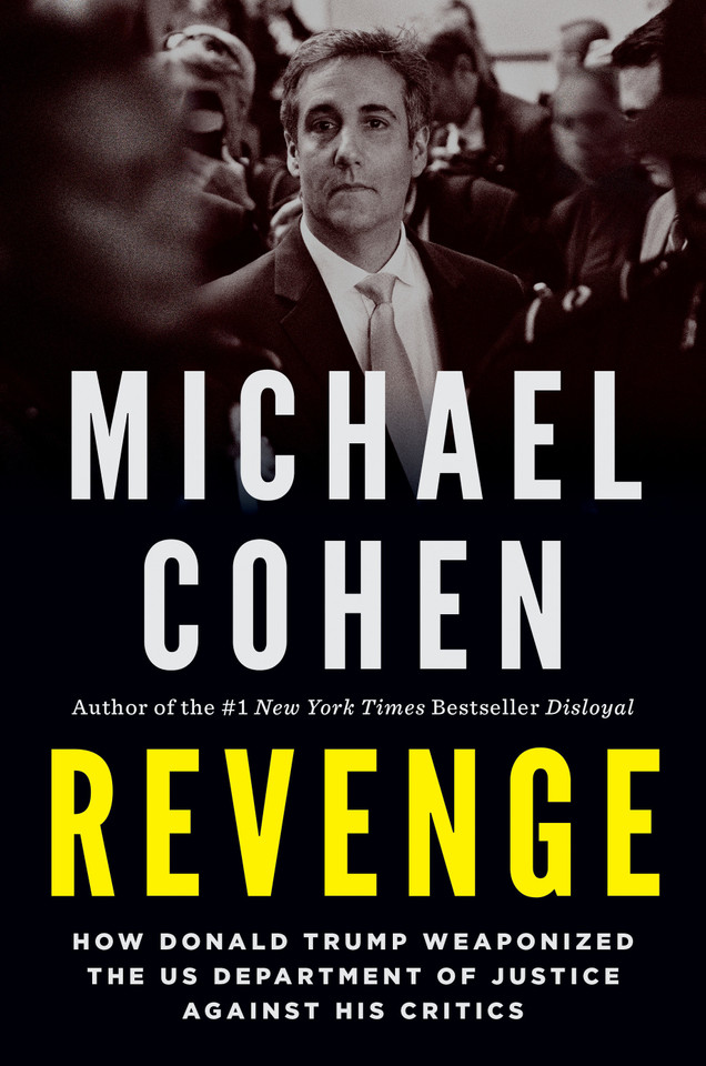 Revenge: How Donald Trump Weaponized the US Department of Justice Against His Critics book cover by Michael Cohen