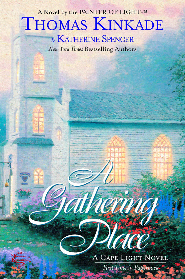 The Gathering Place: A Cape Light Novel (A Cape Light Novel) book cover by Thomas Kinkade, Katherine Spencer