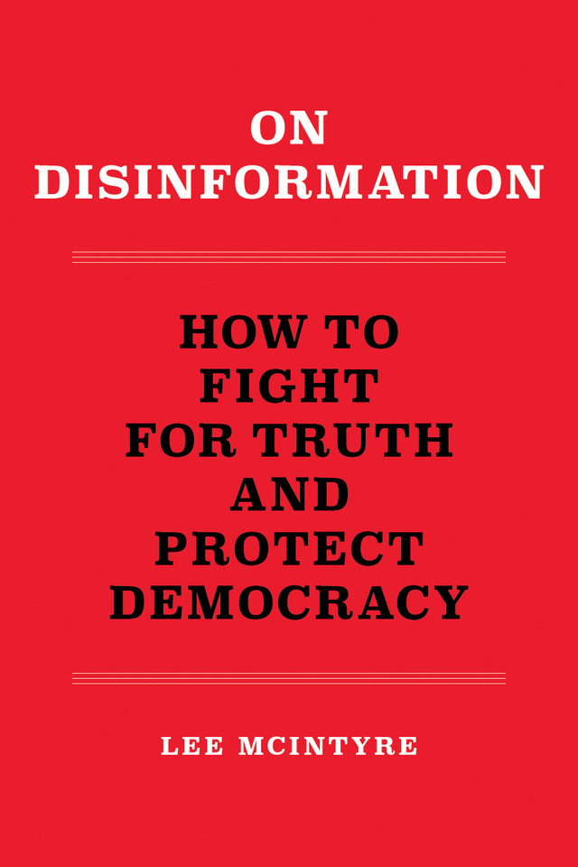 On Disinformation: How to Fight for Truth and Protect Democracy book cover by Lee McIntyre